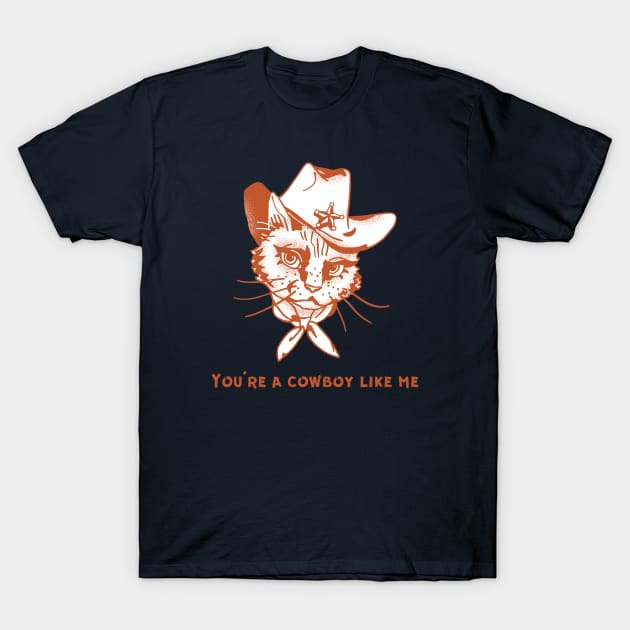 Cowboy Like Me T-Shirt by DaisyJamesGA